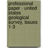 Professional Paper - United States Geological Survey, Issues 1-3