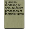 Quantum Modeling of Spin-Selective Processes of theTriplet State by Oleksandr Loboda