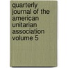 Quarterly Journal of the American Unitarian Association Volume 5 door American Unitarian Committee