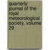 Quarterly Journal of the Royal Meteorological Society, Volume 29 door Wiley Interscience