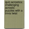 Quiz-Acrostics: Challenging Acrostic Puzzles with a Trivia Twist by Sheila Haak