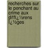 Recherches Sur Le Penchant Au Crime Aux Diffï¿½Rens Ï¿½Ges