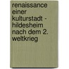 Renaissance Einer Kulturstadt - Hildesheim Nach Dem 2. Weltkrieg door Manfred Overesch