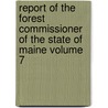 Report of the Forest Commissioner of the State of Maine Volume 7 door Maine Forest Commissioner