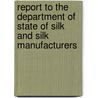 Report to the Department of State of Silk and Silk Manufacturers door Elliot Christopher Cowdin
