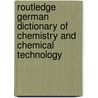 Routledge German Dictionary Of Chemistry And Chemical Technology door Gross