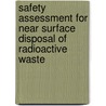 Safety Assessment for Near Surface Disposal of Radioactive Waste door International Atomic Energy Agency