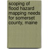 Scoping of Flood Hazard Mapping Needs for Somerset County, Maine door United States Government