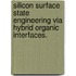 Silicon Surface State Engineering Via Hybrid Organic Interfaces.