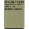 Sketches from the Spanish-American War in the Philippine Islands door J.A. Wisner