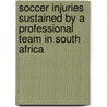 Soccer injuries sustained by a professional team in South Africa door Marc Anton Naidoo