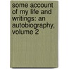 Some Account of My Life and Writings: an Autobiography, Volume 2 by Sir Archibald Alison