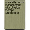 Spasticity And Its Management With Physical Therapy Applications door Yeliz Ozcelik