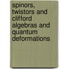 Spinors, Twistors And Clifford Algebras And Quantum Deformations door Zbigniew Oziewicz