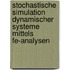 Stochastische Simulation Dynamischer Systeme Mittels Fe-analysen