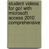 Student Videos For Go! With Microsoft  Access 2010 Comprehensive by Shelley Gaskin