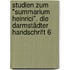 Studien zum "Summarium Heinrici". Die Darmstädter Handschrift 6