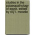 Studies in the Palaeopathology of Egypt. Edited by Roy L. Moodie