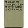 Studies in the Palaeopathology of Egypt. Edited by Roy L. Moodie door Roy Lee Moodle
