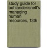 Study Guide For Bohlander/Snell's Managing Human Resources, 13Th door Scott A. Snell
