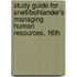 Study Guide For Snell/Bohlander's Managing Human Resources, 16Th