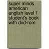 Super Minds American English Level 1 Student's Book With Dvd-rom by Herbert Puchta