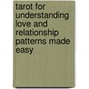 Tarot For Understanding Love And Relationship Patterns Made Easy by Nikki Mackay