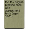 The 11+ English Practice Book with Assessment Tests (Ages 10-11) door Richards Parsons