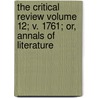The Critical Review Volume 12; V. 1761; Or, Annals of Literature by Tobias George Smollett