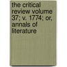 The Critical Review Volume 37; V. 1774; Or, Annals of Literature door Tobias George Smollett
