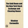 The Gold Room and the New York Stock Exchange and Clearing House door Sir Kinahan Cornwallis