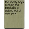 The Liberty Boys Running The Blockade Or Getting Out Of New York by Harry Moore
