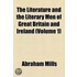 The Literature And The Literary Men Of Great Britain And Ireland