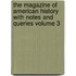 The Magazine of American History with Notes and Queries Volume 3