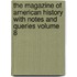The Magazine of American History with Notes and Queries Volume 8