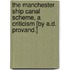 The Manchester Ship Canal Scheme, a Criticism [By A.D. Provand.]