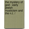 THE MYSTERY OF GOD - EARLY JEWISH MYSTICISM AND THE N.T. / door C. Rowland