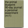 The Primal Blueprint 90-Day Journal: A Personal Experiment (N=1) door Mark Sisson