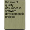 The Role of Quality Assurance in Software Developmenait Projects by Emmanuel Austen Ichu