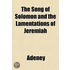 The Song of Solomon and the Lamentations of Jeremiah Volume . 20
