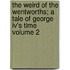 The Weird Of The Wentworths; A Tale Of George Iv's Time Volume 2