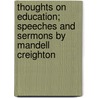 Thoughts on Education; Speeches and Sermons by Mandell Creighton door Mandell Creighton