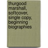 Thurgood Marshall, Softcover, Single Copy, Beginning Biographies door Garnet Jackson