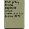 Trade Policy Review - Southern African Customs Union (Sacu) 2009 door World Trade Organization