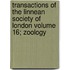 Transactions of the Linnean Society of London Volume 16; Zoology