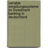 Variable Vergütungssysteme im Investment Banking in Deutschland door Nadja Gehle