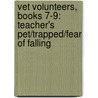 Vet Volunteers, Books 7-9: Teacher's Pet/Trapped/Fear Of Falling door Laurie Halse Anderson