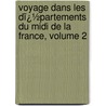 Voyage Dans Les Dï¿½Partements Du Midi De La France, Volume 2 by Aubin Louis Millin