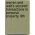 Warren And Walt's Secured Transactions In Personal Property, 8Th