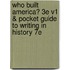 Who Built America? 3E V1 & Pocket Guide To Writing In History 7E